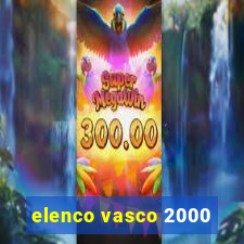 elenco vasco 2000